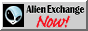 a gray button with a picture of a gray alien head on a black background to the left, the black text to the right saying Alien Exchange, and then the text becomes bold and red saying NOW underneath the first portion