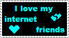 a stamp with a black background and cyan blue text with same color hearts surrounding it, saying I love my internet friends